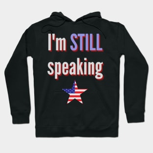 I'm still speaking Quote Kamala Harris 2020 Hoodie